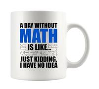 Panvola Tazza in ceramica bianca con scritta in inglese "A Day Without Math Is Like Just Kidding I Have No Idea Matematica", regalo per amanti della matematica, insegnante, studente, ingegnere, papà,
