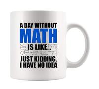 Panvola Tazza in ceramica con scritta in inglese "A Day Without Math Is Like Just Kidding I Have No Idea Matematica", regalo per amanti della matematica, insegnante, studente, ingegnere, papà