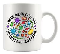 Panvola What Doesn't Kill You Mutates And Tries Again Tazza 11 oz Bianco