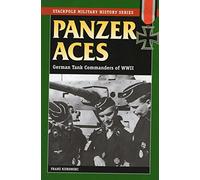 Panzer Aces: German Tank Commanders in World War II