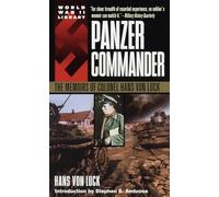 Panzer Commander: The Memoirs of Colonel Hans von Luck
