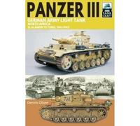 Panzer III German Army Light Tank: North Africa El Alamein to Tunis, 1941-1943