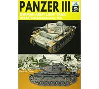 Panzer III: German Army Light Tank Operation Barbarossa 1941