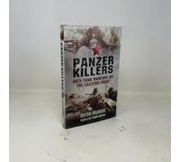 Panzer Killers: Anti-Tank Warfare on the Eastern Front