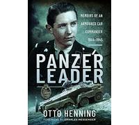 Panzer Leader: Memoirs of an Armoured Car Commander, 1944-1945