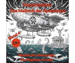 Panzerbestien: Das Malbuch der Apokalypse: Himmel des Untergangs: Die fliegende Armada