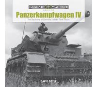Panzerkampfwagen IV: The Backbone of Germany s WWII Tank Forces: 1