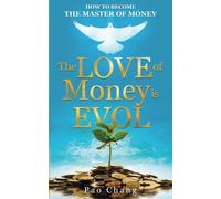 Pao Chang The LOVE of Money is EVOL (Tascabile)