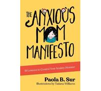 Paola B. Sur The Anxious Mom Manifesto (Tascabile)