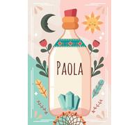 Paola: Cahier personnalisé avec prénom Paola | Cadeau d'anniversaire pour fille, femme, maman, sœur ... | Bohème | 110 pages lignée, Petit Format 6x9 pouces (15,24 x 22,86 cm)