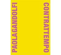 Paola Gandolfi. Contrattempo. Catalogo della mostra (Roma, 19 dicembre 2024-2 marzo 2025). Ediz. italiana e inglese