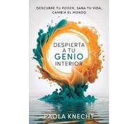 Paola Knecht Despierta a tu genio interior (Tascabile)