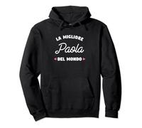 Paola La migliore del mondo Felpa con Cappuccio