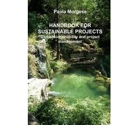 Paola Morgese HANDBOOK FOR SUSTAINABLE PROJECTS Global sustainabilit (Tascabile)