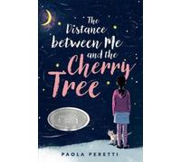 Paola Peretti The Distance Between Me and the Cherry Tree (Copertina rigida)