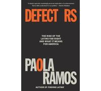 Paola Ramos – Defectors: The Rise of the Latino Far Right and What It Means for America – Tascabile