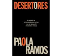 Paola Ramos Desertores: El auge de la extrema derecha latina y su re (Tascabile)