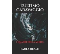 Paola Russo L'Ultimo Caravaggio (Tascabile)