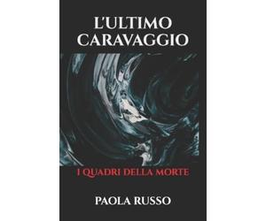 Paola Russo L'Ultimo Caravaggio (Tascabile)