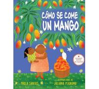 Paola Santos Cómo se come un mango (Copertina rigida)