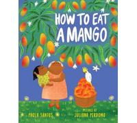 Paola Santos How to Eat a Mango (Copertina rigida)