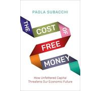 Paola Subacchi The Cost of Free Money (Copertina rigida)