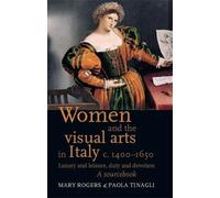 Paola Tinagli Women and the Visual Arts in Italy c. 1400-1650 (Tascabile)