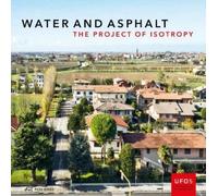 Paola Vigano Lo Water and Asphalt - The Project of Isotrophy in the (Tascabile)