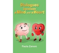 Paola Zanoni Dialogues Between a Mind and a Heart (Copertina rigida)