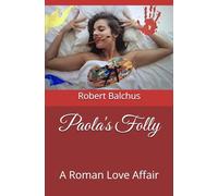 Paola's Folly: A Roman Love Affair
