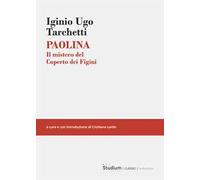 Paolina. Il misteri del Coperto dei Figini