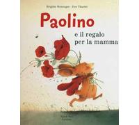 Paolino e il regalo per la mamma. Ediz. illustrata