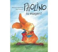 Paolino, tu esageri! Ediz. a colori