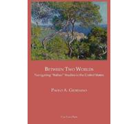Paolo A Giordan BETWEEN TWO WORLDS Navigating "Italian" Studies in t (Tascabile)