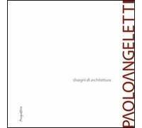 Paolo Angeletti. Disegni di architettura. Ediz. illustrata