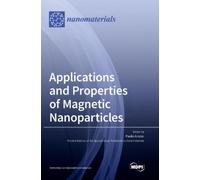 Paolo Arosio Applications and Properties of Magnetic Nanopart (Copertina rigida)