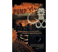 Paolo Bacigalupi Pump Six and Other Stories (Tascabile)