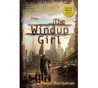 Paolo Bacigalupi The Windup Girl (Tascabile)
