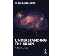 Understanding the Brain: A Short Guide