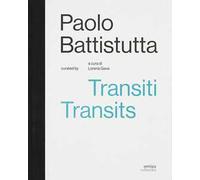 Paolo Battistutta. Transiti. Transits