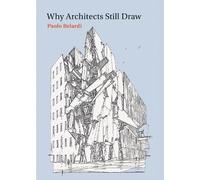 Paolo Belardi Why Architects Still Draw (Tascabile) MIT Press