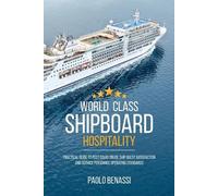Paolo Benassi World Class Shipboard Hospitality (Tascabile)