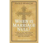 Paolo Bianchi When Is Marriage Null? Guide to the Grounds of Matrimo (Tascabile)