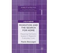 Paolo Boccagni Migration and the Search for Home (Copertina rigida)