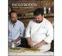 Paolo Bodoni. Uno chef in viaggio tra gusti e territori. Ediz. illustrata