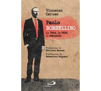 Paolo Borsellino. La toga, la fede, il coraggio