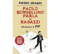 Paolo Borsellino parla ai ragazzi. Nuova ediz.