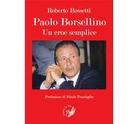 Paolo Borsellino. Un eroe semplice