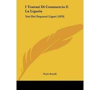 Paolo Boselli I Trattati Di Commercio E La Liguria (Tascabile)