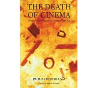 Paolo Cherchi U The Death of Cinema: History, Cultural Memory and th (Tascabile)